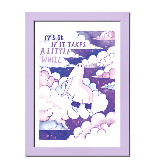 It's Ok If It Takes A Little While - A4 Print